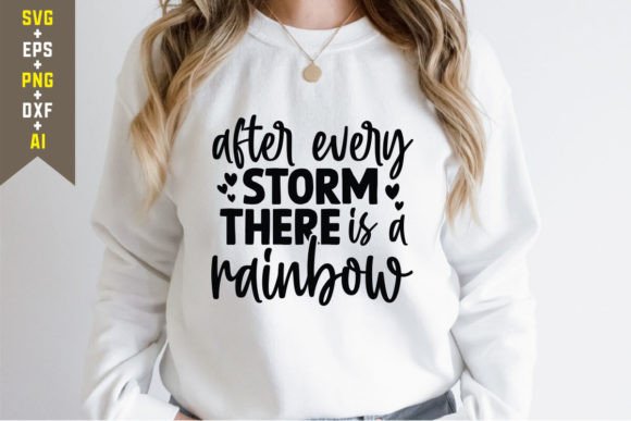 After Every Storm, There is a Rainbow SV Graphics for T-Shirt Designs