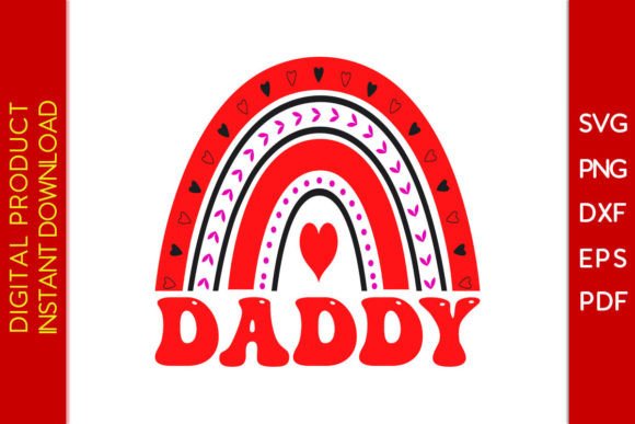 Daddy Rainbow Valentine s Day SVG: A Graphics Gem for T-Shirt Designs