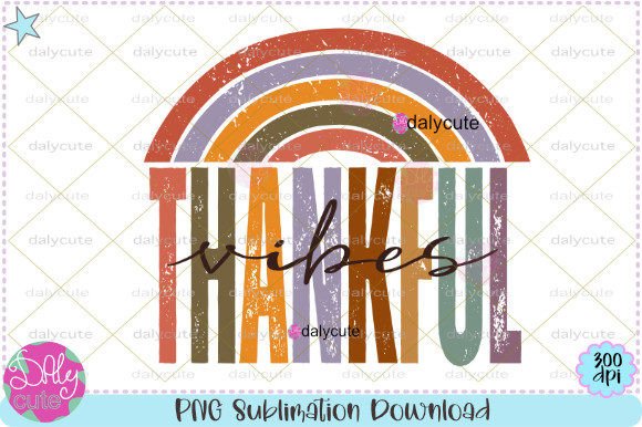 The Thankful Vibes Rainbow Distressed Grunge Graphics Asset